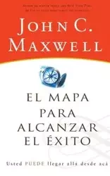 El mapa para alcanzar el éxito - Maxwell John C.