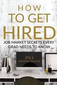 How to Get Hired - Jill DeSena-Shook