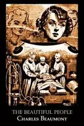 The Beautiful People by Charles Beaumont, Science Fiction, Adventure - Charles Beaumont