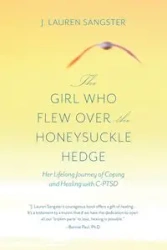 The Girl Who Flew Over the Honeysuckle Hedge - Lauren Sangster J.
