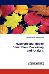 Hyperspectral Image Generation, Processing and Analysis - Muhammed Hamed Hamid