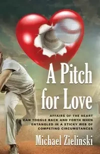 A PITCH FOR LOVE - Michael Zielinski