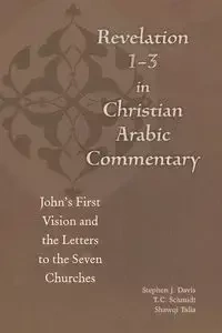 Revelation 1-3 in Christian Arabic Commentary - Davis Stephen J.