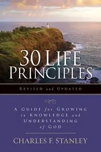 30 Life Principles, Revised and Updated - Stanley Charles F.