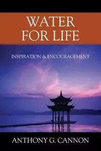 Water for Life - Anthony Cannon G
