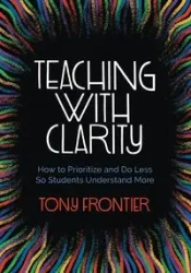Teaching with Clarity - Tony Frontier