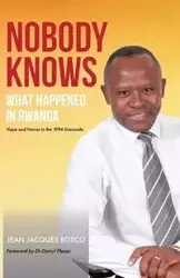 Nobody Knows What Happened in Rwanda - Jean Jacques Bosco