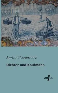 Dichter und Kaufmann - Auerbach Berthold