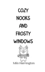 Cozy Nooks and Frosty Windows - Milo Harrington