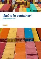 ¡Así te lo container! - Jose Quintano Ruiz