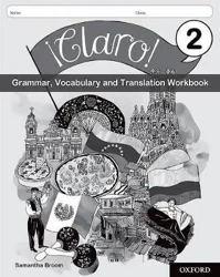 !Claro! 2 Grammar, Vocabulary and Translation Workbook. Pack of 8 - Samantha Broom