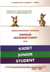 
Kangur7 Matematyka z w. kangurem 2016 (Kadet/Junior/Student) - Opracowanie zbiorowe