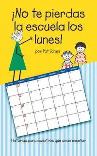 ¡No te pierdas la escuela los lunes! - Pat James