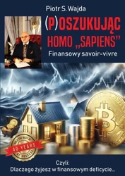 (P)oszukując homo "sapiens" Finansowe savoir-vivre - Piotr S. Wajda