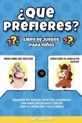 ¿Que prefieres? libro de juegos para niños - Jake Jokester