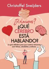 ¿Relaciones? ¿QUÉ CEREBRO ESTÁ HABLANDO? - Sneijders MCC Christoffel