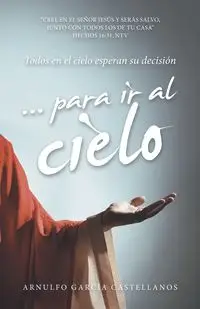 ... para ir al cielo - Arnulfo García Castellanos