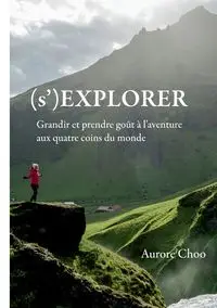 (s')Explorer - Aurore Choo