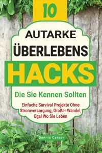 10 Autarke Überlebenshacks, Die Sie Kennen Sollten - Carson Dennis