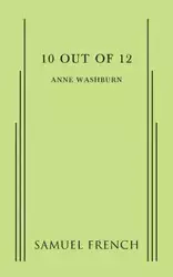 10 Out of 12 - Anne Washburn