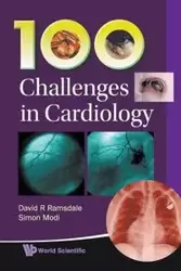 100 CHALLENGES IN CARDIOLOGY - DAVID R RAMSDALE & SIMON MODI