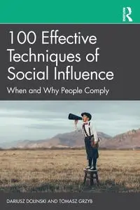 100 Effective Techniques of Social Influence - Dariusz Dolinski