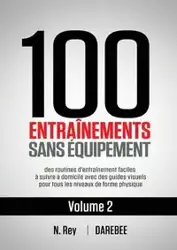 100 Entraînements Sans Équipement Vol. 2 - Rey Neila