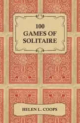 100 Games of Solitaire - Coops Helen L.