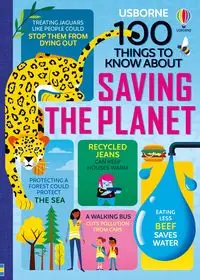 100 Things To Know About Saving the Planet - Jerome Martin, Alice James, Rose Hall, Tom Mumbray, Lan Cook, Darran Stobbart, Eddie Reynolds