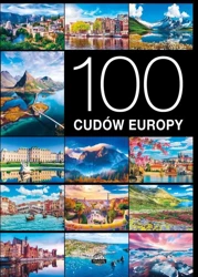 100 cudów Europy - Jarosław Górski, Monika Karolczuk, Izabela Wojtyc