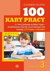 100 kart pracy z ćwiczeniami korekcyjno-kompensacyjnymi ułatwiającymi naukę czytania i pisania poziom 3 - Kazimierz Słupek