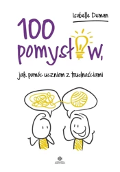 100 pomysłów, jak pomóc uczniom z trudnościami - Isabelle Deman