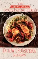 101 Low Cholesterol Recipes - Corinne T. Netzer