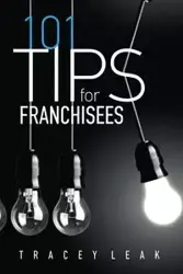 101 Tips for Franchisees - Tracey Leak