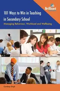 101 Ways to Win in Teaching in Secondary School - Singh Gurdeep