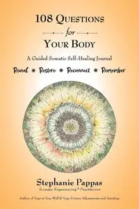 108 Questions for Your Body - Stephanie Pappas