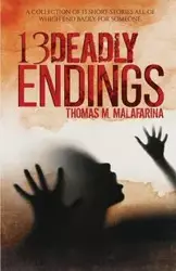 13 Deadly Endings - Thomas Malafarina M