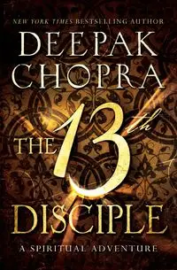 13th Disciple, The - Chopra Deepak