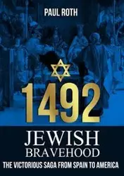 1492 Jewish Bravehood - Paul Roth