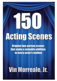 150 Acting Scenes - Morreale Jr. Vin