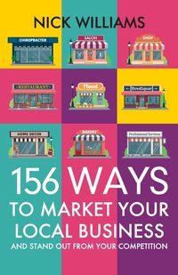 156 Ways To Market Your Local Business - Williams Nick