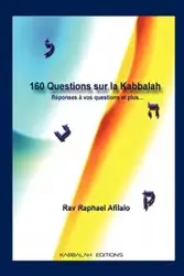 160 Questions sur la Kabbalah - Raphael Afilalo Rabbi