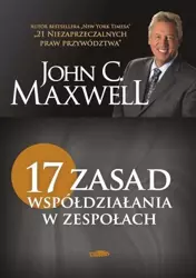 17 zasad współdziałania w zespołach - John Maxwell C.