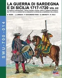 1717-LA GUERRA DI SARDEGNA E DI SICILIA1720 vol. 2/2. - Boeri Giancarlo