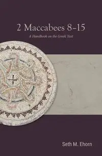 2 Maccabees 8-15 - Seth M. Ehorn