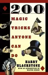 200 Magic Tricks Anyone Can Do - Blackstone H.