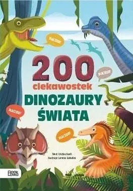 200 ciekawostek. Dinozaury świata - Cristina Banfi