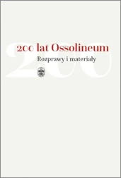 200 lat Ossolineum. Rozprawy i materiały - Mariusz Dworsatschek