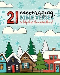21 Encouraging Bible Verses to Help Beat the Winter Blues! - Frisby Shalana