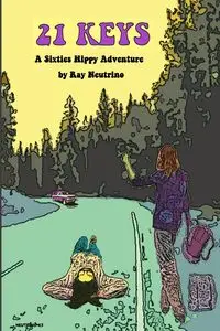 21 Keys A Sixties Hippy Adventure - Ray Neutrino